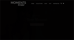 Desktop Screenshot of momentsbridal.com
